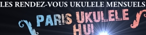 Les rendez-vous du Ukulélé à Paris 